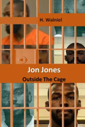 Jon Jones: Outside the Cage - H Walniel (2017)