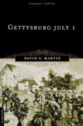 Gettysburg July 1 - David G. Martin (2003)
