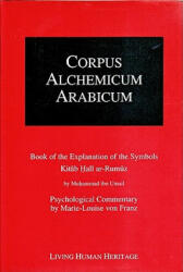 Corpus Alchemicum Arabicum - Muhammad ibn Umail, Theodor Abt (2007)