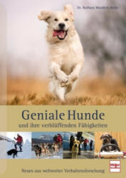 Geniale Hunde und ihre verblüffenden Fähigkeiten - Barbara Wardeck-Mohr (2022)