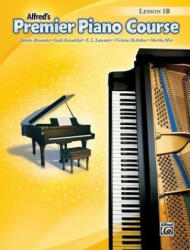 Premier Piano Course Lesson Book, Bk 1b - Dennis Alexander, Gayle Kowalchyk, E. Lancaster (ISBN: 9780739043646)