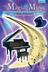 MAGIC OF MUSIC THE BOOK 2 - DENNIS ALEXANDER (ISBN: 9780739003305)