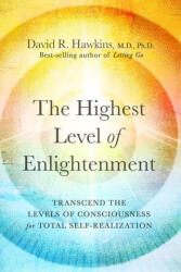 The Highest Level of Enlightenment: Tap Into the Database of Consciousness for Total Self-Realization - HAWKINS DAVID R (ISBN: 9781401964993)