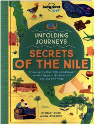 Lonely Planet Kids Unfolding Journeys - Secrets of the Nile - Lonely Planet, Stewart Ross, Vanina Starkoff (ISBN: 9781786575371)