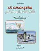 Sa cunoastem animalele polare - Daniela Dosa (ISBN: 9786066302760)