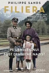 Filiera. Pe urmele unui fost demnitar nazist - Philippe Sands (ISBN: 9786303197524)