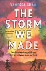 The Storm We Made: Roman captivant despre Al Doilea Război Mondial, ‚Unul dintre cele mai puternice debuturi pe care le-am citit‘ - Tracy Chevalier (ISBN: 9781399712583)