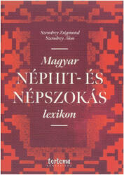 Magyar néphit- és népszokás lexikon (ISBN: 9786069716595)