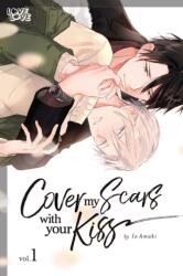 Cover My Scars With Your Kiss, Volume 1 (2024)