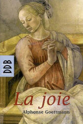 La Joie - Alphonse Goettmann (ISBN: 9782220058368)