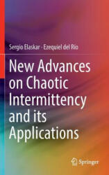 New Advances on Chaotic Intermittency and its Applications - Sergio Elaskar, Ezequiel del Río (ISBN: 9783319478364)