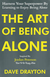 The Art of Being Alone - Dave Drayton (ISBN: 9781963674019)