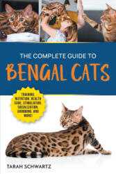 The Complete Guide to Bengal Cats (ISBN: 9781961846043)