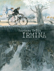 Barbara Yelin - Irmina - Barbara Yelin (ISBN: 9781914224133)