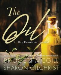 The Oil: 21-Day Devotional Journal (ISBN: 9781736783023)