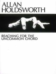 Allan Holdsworth - Reaching for the Uncommon Chord - Allan Holdsworth (ISBN: 9780634070020)