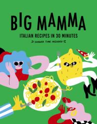 Big Mamma Italian Recipes in 30 Minutes (2024)