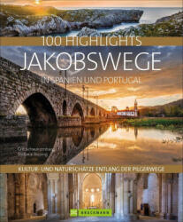 100 Highlights Jakobswege in Spanien und Portugal - Grit Schwarzenburg (2021)