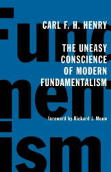 Uneasy Conscience of Modern Fundamentalism - Carl F. H. Henry (ISBN: 9780802826619)