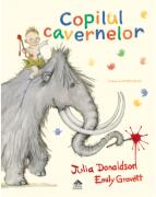 Copilul cavernelor - Julia Donaldson (ISBN: 9786068996929)
