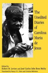 The Unedited Diaries of Carolina Maria De Jesus (ISBN: 9780813525709)