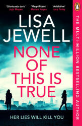 None of This is True: Her lies could kill you - Lisa Jewellová (2024)