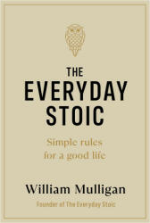 Everyday Stoic - William Mulligan (2024)