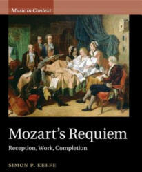 Mozart's Requiem - Simon P. Keefe (2015)