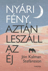 Nyári fény, aztán leszáll az éj (ISBN: 9789634932789)