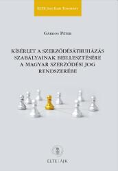 Kísérlet a szerződésátruházás szabályainak beillesztésére a magyar szerződési jog rendszerébe (ISBN: 9789632585970)