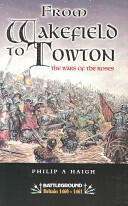 Wakefield and Towton: War of the Roses (ISBN: 9780850528251)