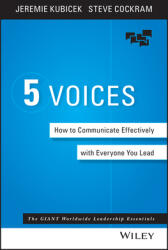 5 Voices: How to Communicate Effectively with Everyone You Lead (ISBN: 9781119111092)