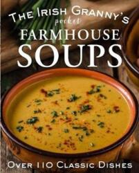 The Irish Granny's Pocket Farmhouse Soups (ISBN: 9780717186013)