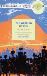 The Wedding of Zein - Tayeb Salih, Hisham Matar, Denys Johnson-Davies (ISBN: 9781590173428)