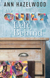 The Quilt Left Behind: Wine Country Quilt Series Book 5 of 5 (ISBN: 9781683391197)