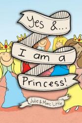 Yes &. . . I am a Princess! (ISBN: 9781495185526)