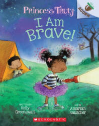 I Am Brave! : An Acorn Book (Princess Truly #5) - Amariah Rauscher (ISBN: 9781338676891)