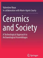 Ceramics and Society: A Technological Approach to Archaeological Assemblages (ISBN: 9783030039721)