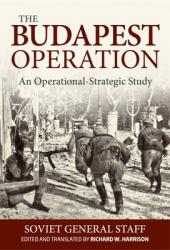 Budapest Operation: An Operational-Strategic Study (ISBN: 9781804510452)