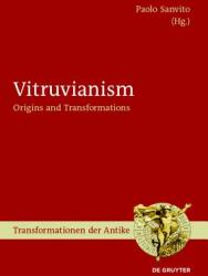 Vitruvianism: Origins and Transformations (ISBN: 9783110377583)