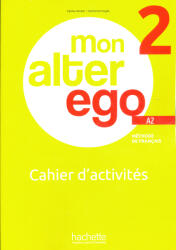 Mon Alter Ego 2 - Cahier d'activités (ISBN: 9782017230533)