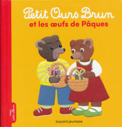Marie Aubinais (Author), Daniele Bour (Illustrator): Petit Ours Brun et les oeufs de Pâques (ISBN: 9782747056915)