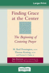 Finding Grace at the Center - Thomas Keating, Thomas E. Clarke (2014)