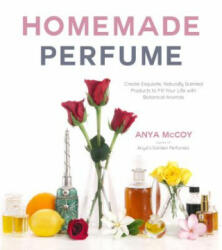 Homemade Perfume from Nature - Anya McCoy (2018)