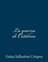 La guerra di Catilina - Gaius Sallustius Crispus, Vittorio Alfieri (2012)