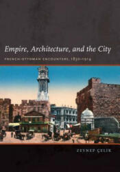 Empire, Architecture, and the City - Zeynep Celik (2008)
