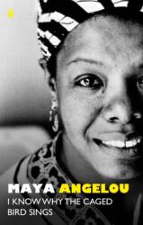 I Know Why The Caged Bird Sings - Maya Angelou (ISBN: 9780349017068)