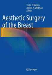 Aesthetic Surgery of the Breast - Toma T. Mugea, Melvin A. Shiffman (ISBN: 9783662523551)
