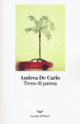 Treno di panna - Andrea De Carlo (2017)