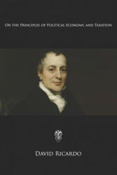 On the Principles of Political Economy and Taxation - David Ricardo (2018)